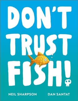 Don't Trust Fish! - Neil Sharpson