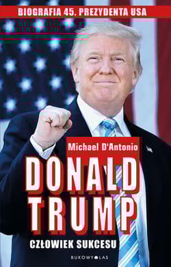 Donald Trump Człowiek sukcesu - Michael D'Antonio