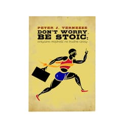 Dont Worry. Be Stoic: antyczna mądrość na trudne czasy - ebook - Peter J. Vernezze