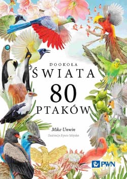 Dookoła świata 80 ptaków - Mike Unwin