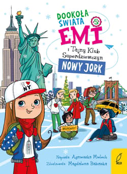 Dookoła świata. Nowy Jork. Emi i Tajny Klub Superdziewczyn wyd. 2026 - Agnieszka Mielech