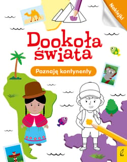 Dookoła świata Poznaję kontynenty - Opracowanie Zbiorowe