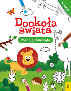 Dookoła świata Poznaję zwierzęta - Opracowanie Zbiorowe