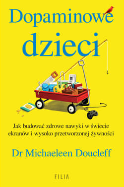 Dopaminowe dzieci - Michaeleen Doucleff