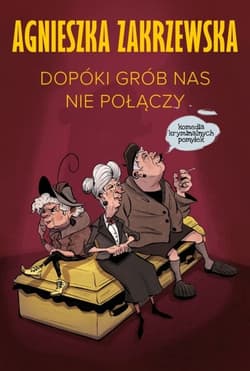 Dopóki grób nas nie połączy - Agnieszka Zakrzewska