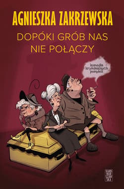 Dopóki grób nas nie połączy - ebook - Agnieszka Zakrzewska