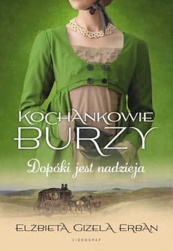 Dopóki jest nadzieja. Kochankowie Burzy. Tom 11 wyd. 2024 - Erban Elżbieta Gizela