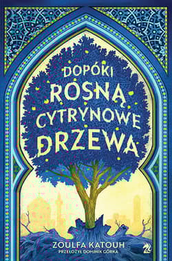 Dopóki rosną cytrynowe drzewa - Zoulfa Katouh