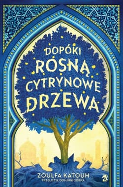 Dopóki rosną cytrynowe drzewa - Zoulfa Katouh