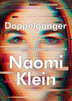 Doppelgänger. Podróż do lustrzanego świata - ebook - Naomi Klein