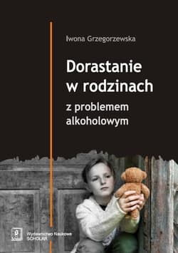 Dorastanie w rodzinach z problemem alkoholowym