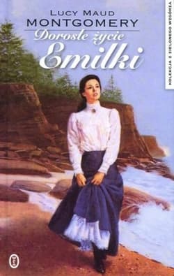 Dorosłe życie Emilki. Kolekcja z Zielonego Wzgórza. Tom 14 - Lucy Maud Montgomery