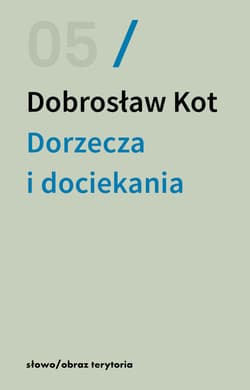 Dorzecza i dociekania - Dobrosław Kot