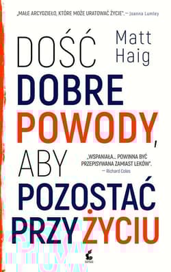 Dość dobre powody, aby pozostać przy życiu - Matt Haig