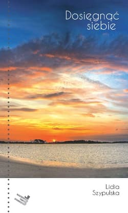 Dosięgnąć siebie - Lidia Szypulska