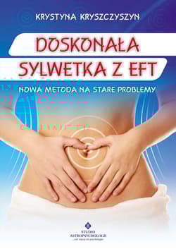 Doskonała sylwetka z EFT Nowa metoda na stare problemy - Krystyna Kryszczyszyn