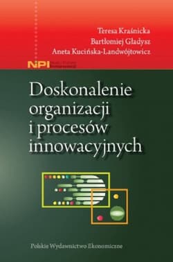 Doskonalenie organizacji i procesów innowacyjnych