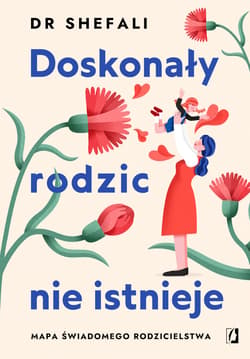 Doskonały rodzic nie istnieje - ebook - Shefali Tsabary