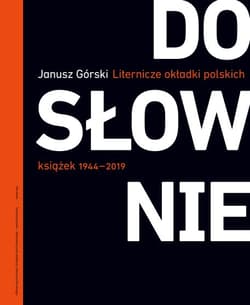 Dosłownie Liternicze i typograficzne okładki polskich książek 1944-2019 - Górski Janusz