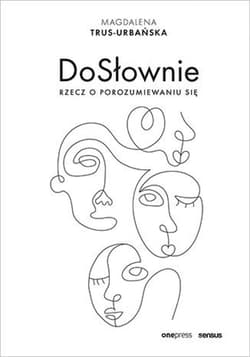 DoSłownie. Rzecz o porozumiewaniu się - ebook - Magdalena Trus-Urbańska