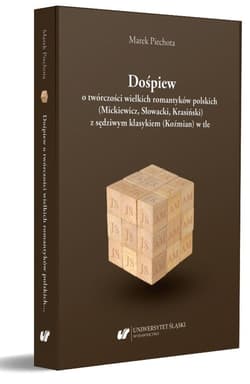 Dośpiew o twórczości wielkich romantyków... - Marek Piechota