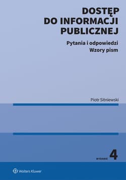 Dostęp do informacji publicznej. Pytania i odpowiedzi. Wzory pism - Piotr Sitniewski