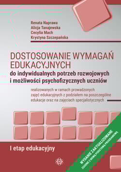Dostosowanie wymagań edukacyjnych do indywidualnych potrzeb rozwojowych i możliwości psychofizycznych uczniów - Cecylia Mach, Naprawa Renata, Tanajewska Alicja