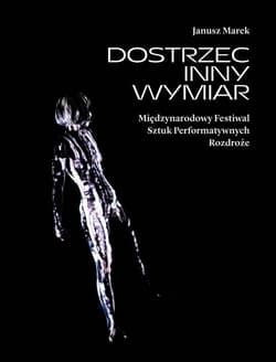 Dostrzec inny wymiar - Janusz Marek