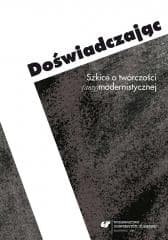 Doświadczając. Szkice o twórczości... - red. Ewa Bartos, red. Michał Kłosiński