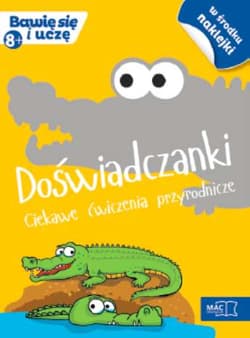 Doświadczanki ciekawe ćwiczenia przyrodnicze bawię się i uczę - Opracowanie Zbiorowe