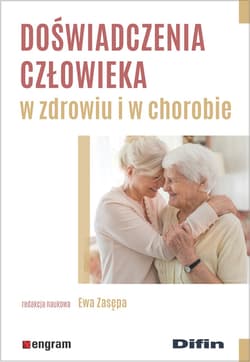Doświadczenia człowieka w zdrowiu i w chorobie - redakcja naukowa, Ewa Zasępa