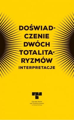 Doświadczenie dwóch totalitaryzmów Interpretacje - Praca zbiorowa