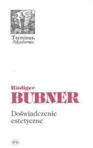 Doświadczenie estetyczne - Rudiger Bubner