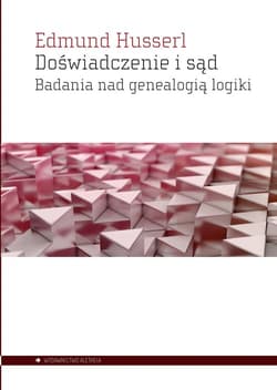 Doświadczenie i sąd Badania nad genealogią logiki - Edmund Husserl