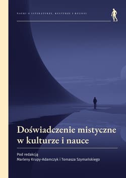 Doświadczenie mistyczne w kulturze i nauce - Tomasz Szymański