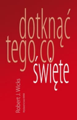 Dotknąć tego co święte - Robert Wicks