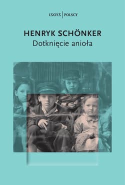 Dotknięcie anioła - Henryk Schonker