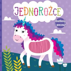 Dotknij i poczuj Jednorożce - Praca zbiorowa
