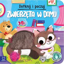 Dotknij i poczuj. Zwierzęta w domu. Książeczka sensoryczna - Grażyna Wasilewicz