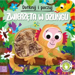 Dotknij i poczuj. Zwierzęta w dżungli. Książeczka sensoryczna - Grażyna Wasilewicz