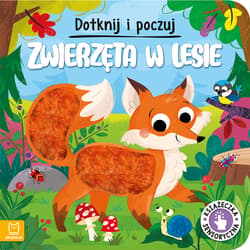 Dotknij i poczuj Zwierzęta w lesie Książeczka sensoryczna - Grażyna Wasilewicz