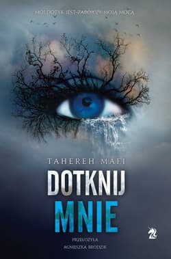 Dotknij mnie. Dotyk Julii. Tom 1 - Mafi Tahereh, Tahereh Mafi