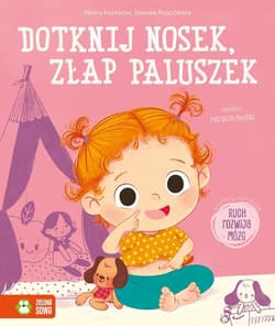 Dotknij nosek, złap paluszek - Maria Kasprzak, Joanna Podgórska