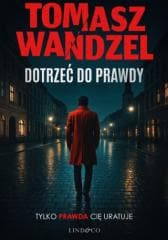 Dotrzeć do prawdy - Tomasz Wandzel