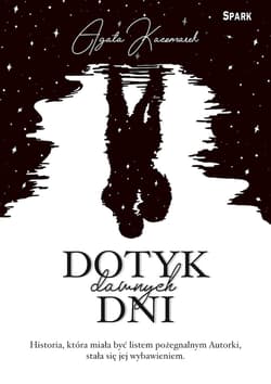 Dotyk dawnych dni - Agata Kaczmarek
