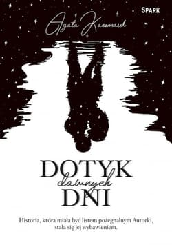 Dotyk dawnych dni - Agata Kaczmarek