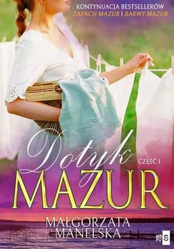 Dotyk Mazur Część 1 Żółty kajet Wielkie Litery - Małgorzata Manelska