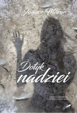 Dotyk nadziei - Mazur Janusz