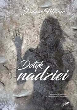Dotyk nadziei - Mazur Janusz