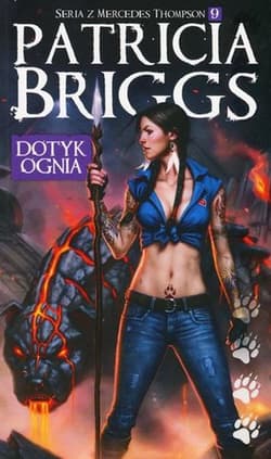 Dotyk ognia Mercedes Thompson Tom 9 - Patricia  Briggs